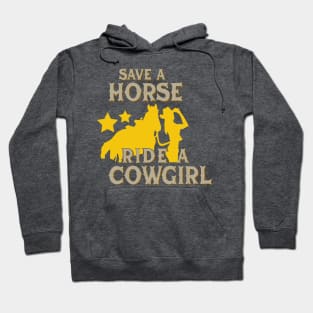 Save a horse, ride a cowgirl Hoodie